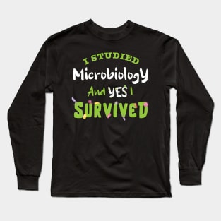 I studied Microbiology and YES I survived / Microbiologist design, Microbiologist Gift, Microbiology Lover Gift, funny Microbiologist gift Long Sleeve T-Shirt